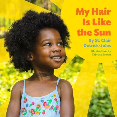 My Hair Is Like the Sun - Board Book |  Diverse Reads