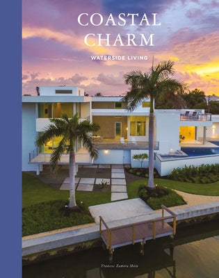 Coastal Charm: Waterside Living - Hardcover | Diverse Reads