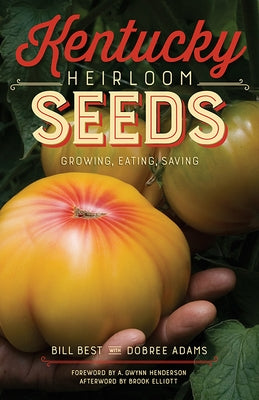 Kentucky Heirloom Seeds: Growing, Eating, Saving - Paperback | Diverse Reads