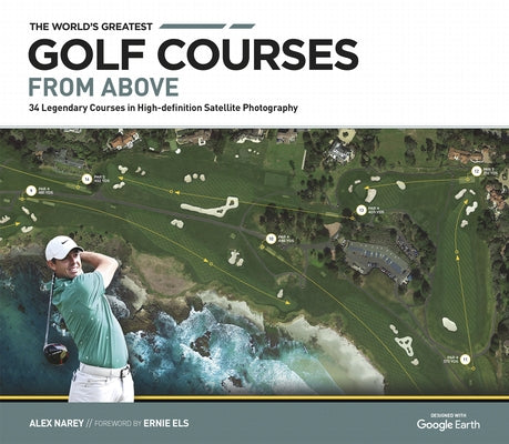 The World's Greatest Golf Courses From Above: 34 Legendary Courses in High-Definition Satellite Photography - Hardcover | Diverse Reads