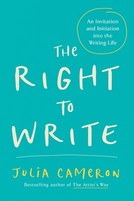The Right to Write: An Invitation and Initiation into the Writing Life - Paperback | Diverse Reads