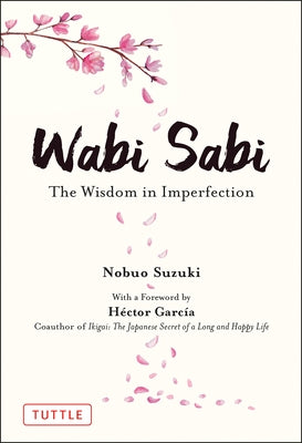 Wabi Sabi: The Wisdom in Imperfection - Hardcover | Diverse Reads
