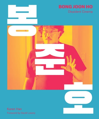 Bong Joon Ho: Dissident Cinema - Hardcover | Diverse Reads