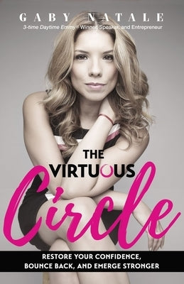 The Virtuous Circle: Restore Your Confidence, Bounce Back, and Emerge Stronger - Paperback | Diverse Reads