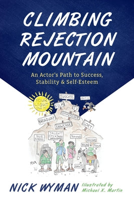 Climbing Rejection Mountain: An Actor's Path to Success, Stability, and Self-Esteem - Paperback | Diverse Reads