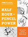 Half Hour of Pencil Power: Fast and Fun Drawing Lessons for the Whole Family! - Paperback | Diverse Reads