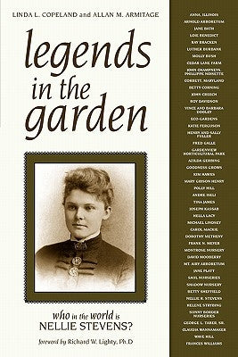 Legends in the Garden: Who in the World Is Nellie Stevens? - Paperback | Diverse Reads