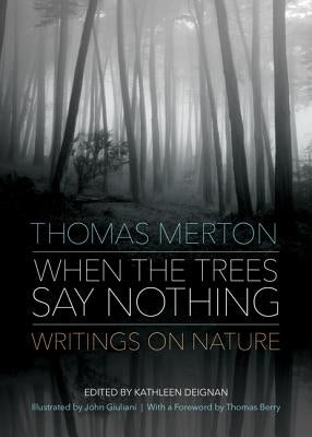 When the Trees Say Nothing: Writings on Nature - Paperback | Diverse Reads