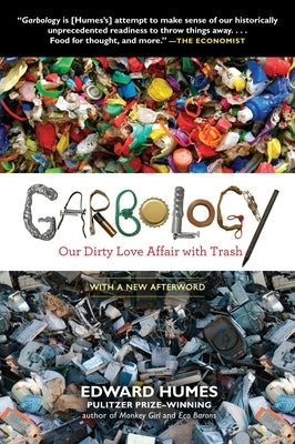 Garbology: Our Dirty Love Affair with Trash - Paperback | Diverse Reads