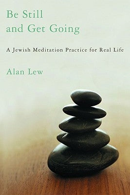 Be Still and Get Going: A Jewish Meditation Practice for Real Life - Paperback | Diverse Reads