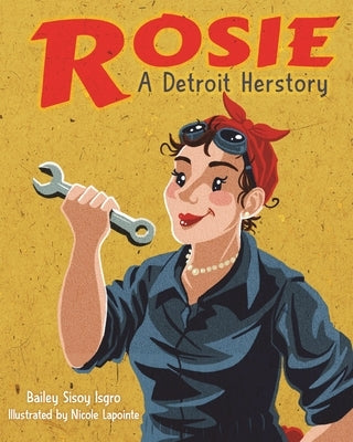 Rosie, A Detroit Herstory - Hardcover | Diverse Reads