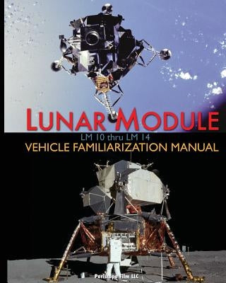 Lunar Module LM 10 Thru LM 14 Vehicle Familiarization Manual - Paperback | Diverse Reads