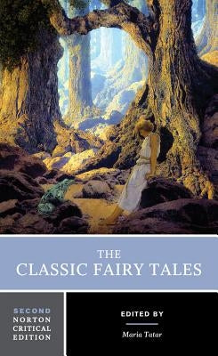 The Classic Fairy Tales: A Norton Critical Edition / Edition 2 - Paperback | Diverse Reads