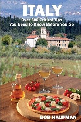 ITALY Over 300 Critical Tips You Need to Know Before You Go - Paperback | Diverse Reads