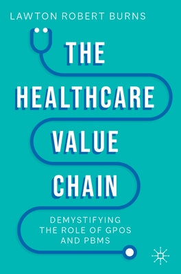 The Healthcare Value Chain: Demystifying the Role of Gpos and Pbms - Paperback | Diverse Reads