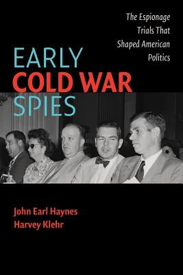 Early Cold War Spies: The Espionage Trials that Shaped American Politics - Paperback | Diverse Reads