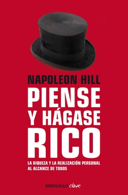 Napoleon Hill: Piense y hágase rico / Think and Grow Rich: La riqueza y la realización personal al alcance de todos - Paperback | Diverse Reads