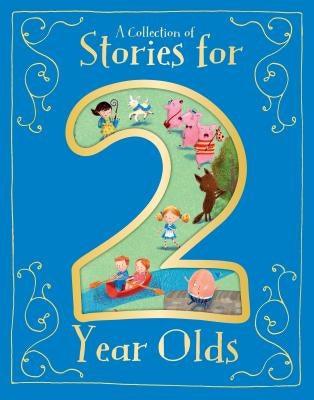 A Collection of Stories for 2 Year Olds - Hardcover | Diverse Reads