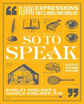 So to Speak: 11,000 Expressions That'll Knock Your Socks Off - Paperback | Diverse Reads