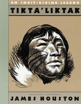 Tikta'liktak: An Inuit-Eskimo Legend - Paperback | Diverse Reads