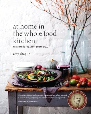 At Home in the Whole Food Kitchen: Celebrating the Art of Eating Well - Hardcover | Diverse Reads