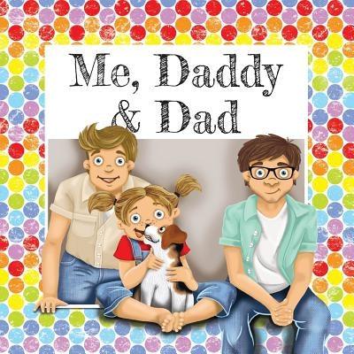 Me, Daddy & Dad - Paperback | Diverse Reads