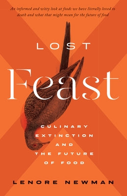 Lost Feast: Culinary Extinction and the Future of Food - Hardcover | Diverse Reads
