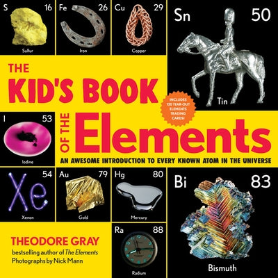 The Kid's Book of the Elements: An Awesome Introduction to Every Known Atom in the Universe - Paperback | Diverse Reads
