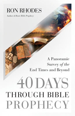 40 Days Through Bible Prophecy: A Panoramic Survey of the End Times and Beyond - Paperback | Diverse Reads