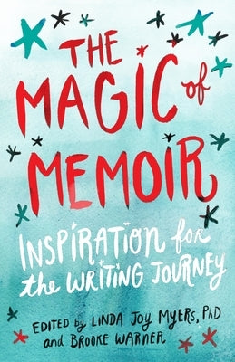 The Magic of Memoir: Inspiration for the Writing Journey - Paperback | Diverse Reads