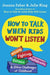 How to Talk When Kids Won't Listen: Whining, Fighting, Meltdowns, Defiance, and Other Challenges of Childhood - Paperback | Diverse Reads