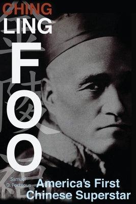 Ching Ling Foo: America's First Chinese Superstar - Paperback | Diverse Reads