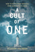 A Cult of One: How to Deprogram Yourself from Narcissistic Abuse - Hardcover | Diverse Reads