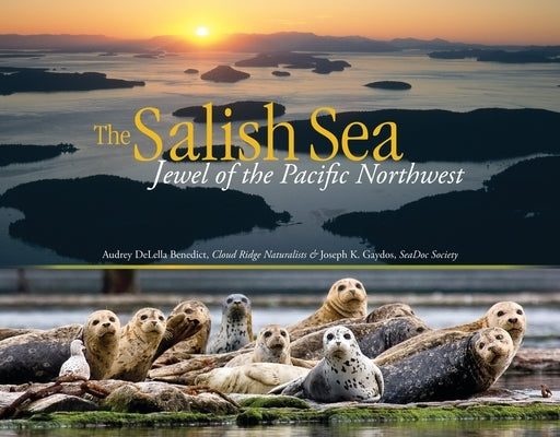 The Salish Sea: Jewel of the Pacific Northwest - Paperback | Diverse Reads