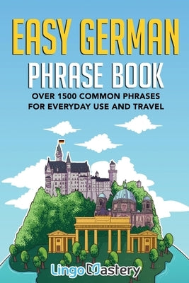 Easy German Phrase Book: Over 1500 Common Phrases For Everyday Use And Travel - Paperback | Diverse Reads