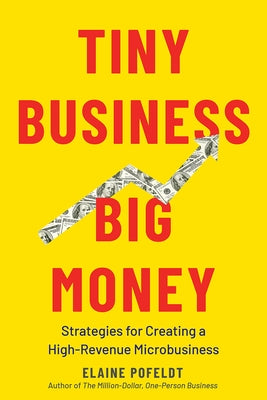 Tiny Business, Big Money: Strategies for Creating a High-Revenue Microbusiness - Hardcover | Diverse Reads
