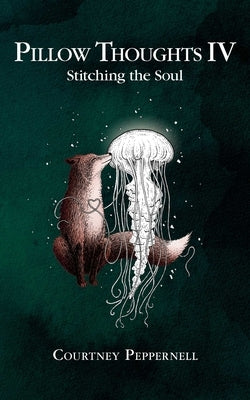 Pillow Thoughts IV: Stitching the Soul - Paperback | Diverse Reads