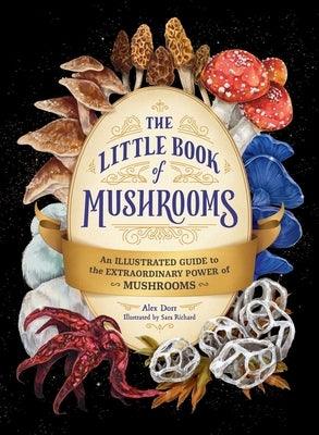 The Little Book of Mushrooms: An Illustrated Guide to the Extraordinary Power of Mushrooms - Hardcover | Diverse Reads