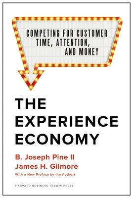 The Experience Economy, With a New Preface by the Authors: Competing for Customer Time, Attention, and Money - Hardcover | Diverse Reads