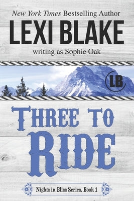 Three to Ride (Nights in Bliss, Colorado Series #1) - Paperback | Diverse Reads