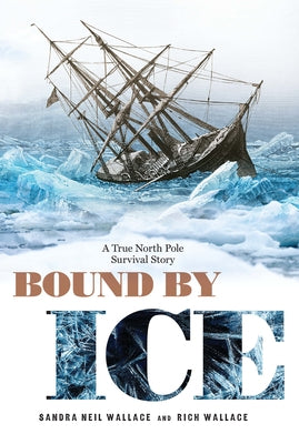 Bound by Ice: A True North Pole Survival Story - Paperback | Diverse Reads