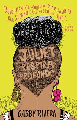 Juliet Respira Profundo / Juliet Takes a Breath - Paperback | Diverse Reads