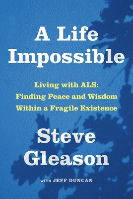 A Life Impossible: Living with Als: Finding Peace and Wisdom Within a Fragile Existence - Hardcover | Diverse Reads