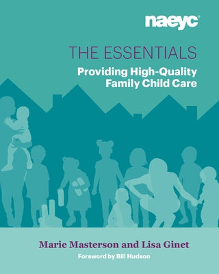 The Essentials: Providing High-Quality Family Child Care - Paperback | Diverse Reads