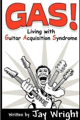 GAS - Living With Guitar Acquisition Syndrome - Paperback | Diverse Reads