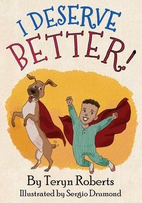 I Deserve Better! - Paperback | Diverse Reads