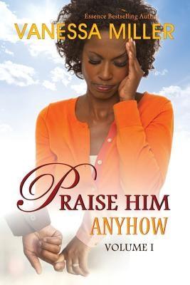 Praise Him Anyhow - Volume 1 - Paperback |  Diverse Reads
