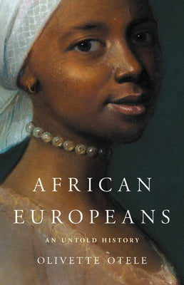 African Europeans: An Untold History - Hardcover | Diverse Reads