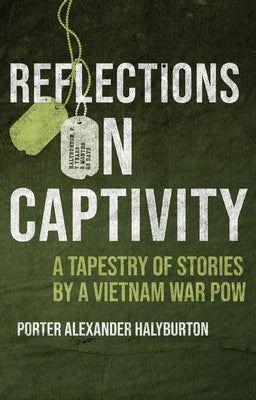 Reflections on Captivity: A Tapestry of Stories by a Vietnam War POW - Hardcover | Diverse Reads