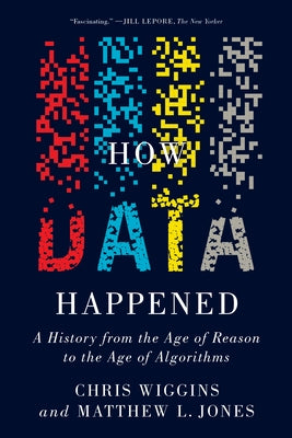 How Data Happened: A History from the Age of Reason to the Age of Algorithms - Paperback | Diverse Reads